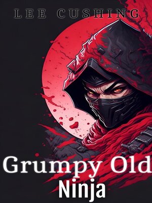 cover image of Grumpy Old Ninja
